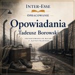 T. Borowski „Proszę państwa do gazu” – streszczenie szczegółowe